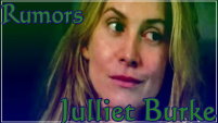 Juliet Burke: Rumors