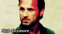 Not Anymore - Rick Grimes