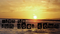When the Sun Goes Down