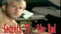 Secrets IV - the End