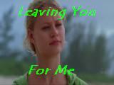 Leaving You For Me