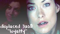 Displaced 3x08 Loyalty