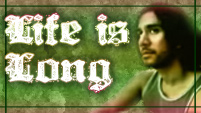 Life is Long
